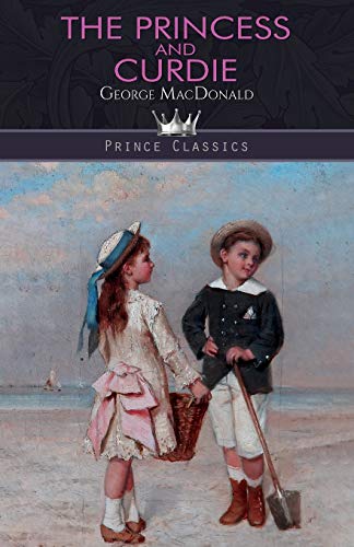 The Princess and Curdie (Prince Classics)